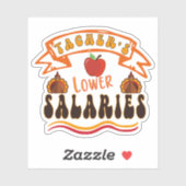 Lower Teacher's Salaries Sticker (Vel)