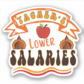 Lower Teacher's Salaries Sticker (Voorkant)