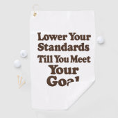Lower Your Standards Until You Meet Your Goal Golfhanddoek (Insitu)