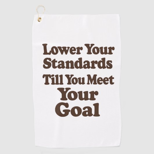 Lower Your Standards Until You Meet Your Goal Golfhanddoek (Voorkant)