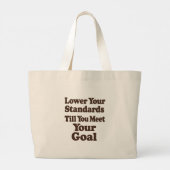Lower Your Standards Until You Meet Your Goal Grote Tote Bag (Achterkant)