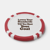 Lower Your Standards Until You Meet Your Goal Poker Chips (Enkel)