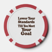 Lower Your Standards Until You Meet Your Goal Poker Chips (Achterkant)