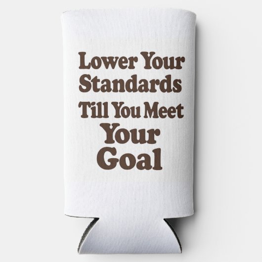 Lower Your Standards Until You Meet Your Goal Seltzer Blikjeskoeler (Voorkant)