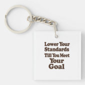 Lower Your Standards Until You Meet Your Goal Sleutelhanger (voorkant)