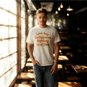 Lowkey Cafeïnehoudende, Highkey Uit Ideeën - T-Shi T-shirt