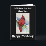 Loyal Kind Broer Verjaardag Kardinaal Bird Kaart<br><div class="desc">Geef een origineel waterverf schilderij van een kardinaal op een vertakkaart aan je "loyale en vriendelijke" broeder voor een verjaardagswens. Hij zal genieten van de grote wensen aan de binnenkant. Vogelaars zullen blij zijn met het ontwerp met realistische details geschilderd in levendige kleuren van rood en zwart. Liefhebbers van natuur...</div>