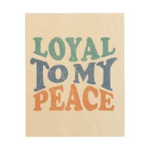 Loyal to My Peace  – Calm & Grounded Desig