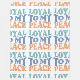 Loyal to My Peace Fleece Blanket Deken