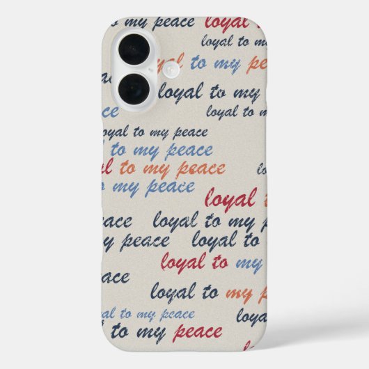 Loyal to My Peace iPhone Cases 16 (Achterkant)