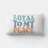Loyal to My Peace Pillows Kussen (Achterkant)