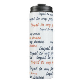 Loyal to My Peace Thermal Tumblers Thermosbeker