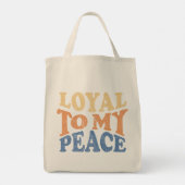 Loyal to My Peace Tote Bag (Achterkant)