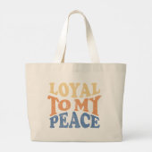 Loyal to My Peace Tote Bag (Achterkant)