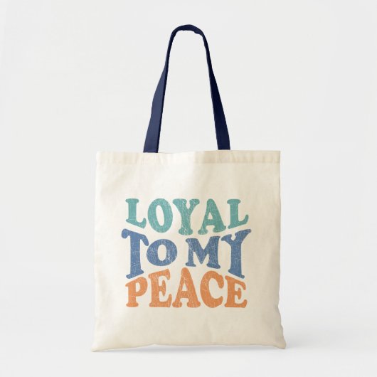 Loyal to My Peace Tote Bag (Voorkant)