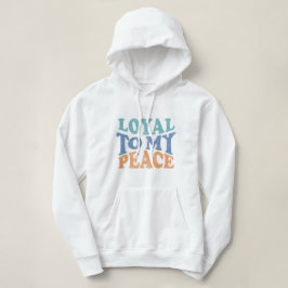 Loyal to My Peace Woman Hoodies