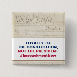 Loyaliteit aan de grondwet Niet het President Vierkante Button 5,1 Cm