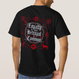 Loyaliteit is zeldzaam, verraad is gebruikelijk - t-shirt