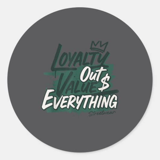 Loyalty Outvalues Everything Streetware Urban  Ronde Sticker (Voorkant)
