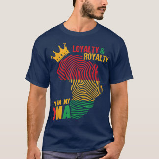 Loyalty Royalty in mijn DNA-Afrikaans-Amerikaanse T-shirt
