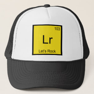 Lr - Let's Rock Chemie Elementsymbool Grappige T-s Trucker Pet