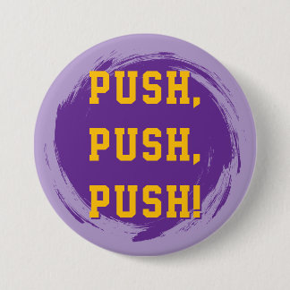 LSU Pin! Push, Push, Push! Ronde Button 7,6 Cm