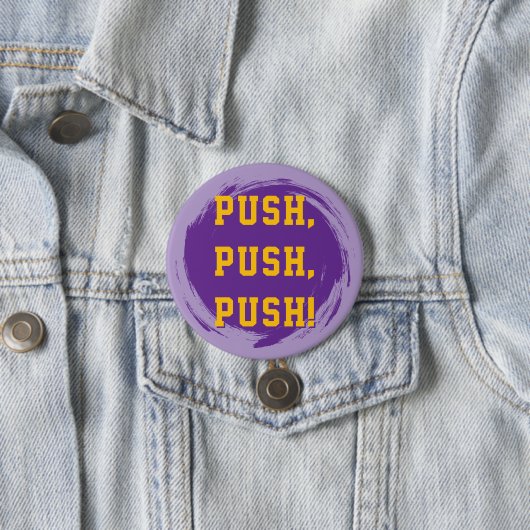 LSU Pin! Push, Push, Push! Ronde Button 7,6 Cm (In situ)