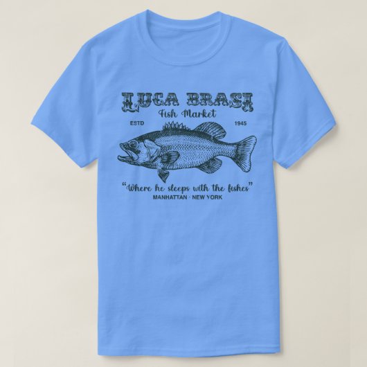  Luca Brasi vismarkt T-shirt (Design voorkant)