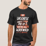 LUCCHESE Shirt, LUCCHESE Funny Shirts<br><div class="desc">Als je LUCCHESE bent. Dit shirt is voor jou. Beste geschenk voor u,  vrienden en uw familielid (uw zoon,  dochter,  Mon,  papa,  opa,  oma,  echtgenoot,  vrouw) bij verjaardag,  verjaardag of Kerstmis,  enz.</div>