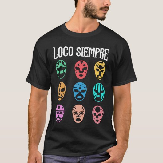 Luchador-maskers Loco Siempre T-shirt (Voorkant)