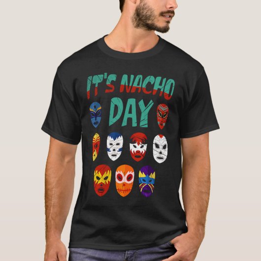 Luchador Masks It's Nacho Day  3 T-shirt (Voorkant)