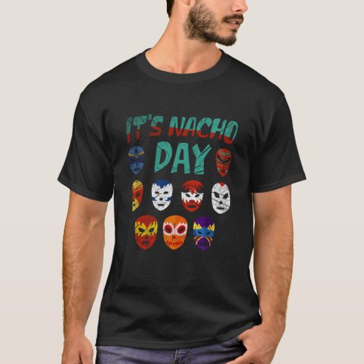 Luchador Masks It's Nacho Day 3 T-shirt (Voorkant)