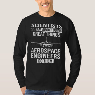 Lucht- en ruimtevaartingenieur doen geweldige ding t-shirt