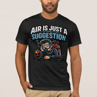 Lucht is maar een suggestie – Grappig duikers T-sh T-shirt