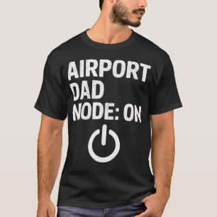 Luchthaven Vader Modus Geactiveerd Meme T-shirt