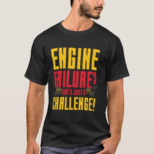 Luchtvaartmotor storing slechts een uitdaging Ide T-shirt (Voorkant)