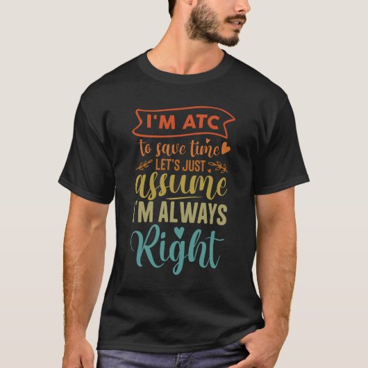 Luchtverkeersleider werk Ik ben ATC neem aan dat i T-shirt (Voorkant)