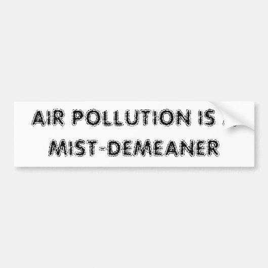 LUCHTVERONTREINIGING IS EEN MIST-DEMEANER BUMPERSTICKER (Voorkant)