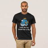 Luck be my Friend for a Day T-shirt (Voorkant volledig)