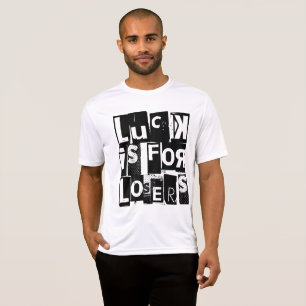 Luck is voor Losers Funny Quote Black Typografie T-shirt