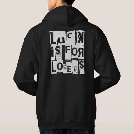 Luck is voor Losers Funny Quote Hoodie (Achterkant)