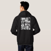 Luck is voor Losers Funny Quote Hoodie (Achterkant volledig)