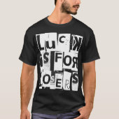 Luck is voor Losers Funny Quote White Typografie T-shirt (Voorkant)