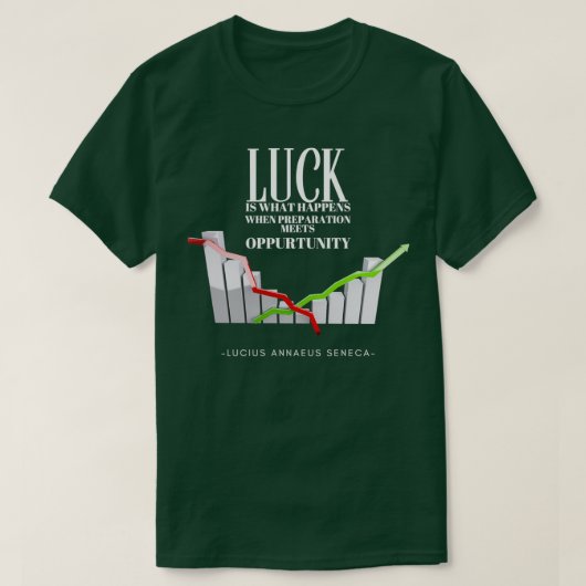 Luck is what happens when preparation meets opport t-shirt (Design voorkant)