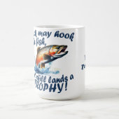 "Luck may hook the fish, but skill lands a trophy" Koffiemok (Center)