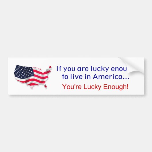 Luck om in Amerika te wonen Bumpersticker (Voorkant)