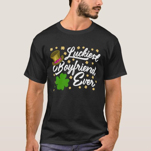 Luckiest Boyfriend Ever Valentine's Day St Patrick T-shirt (Voorkant)