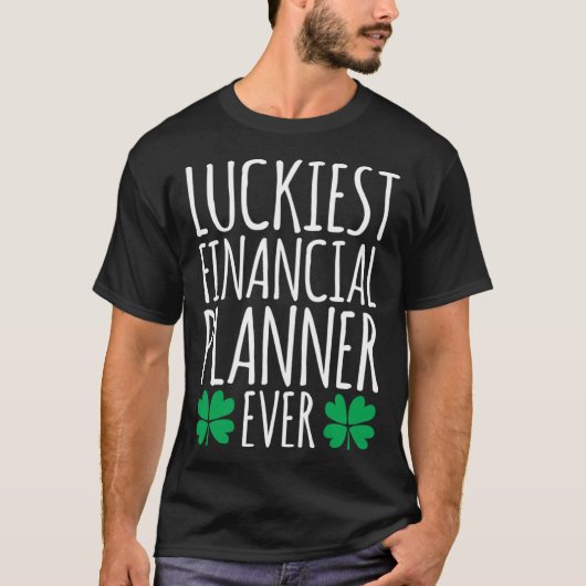 Luckiest Financial Planner Ever  St Patricks Day T-shirt (Voorkant)