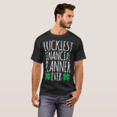 Luckiest Financial Planner Ever  St Patricks Day T-shirt (Voorkant volledig)