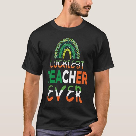 Luckiest Irish Teacher Ever Saint Patrick's day Sh T-shirt (Voorkant)
